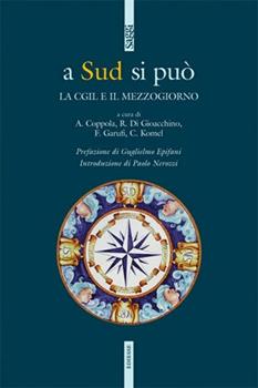 Libro A sud si può. La CGIL e il Mezzogiorno 
