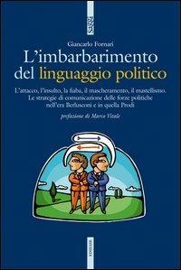L' imbarbarimento del linguaggio politico - Giancarlo Fornari - copertina
