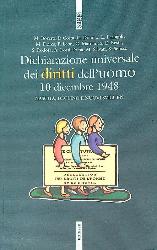 Dichiarazione universale dei diritti dell'uomo. 10 dicembre 1948. Nascita, declino e sviluppi