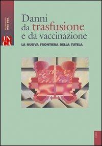 Danni da trasfusione e da vaccinazione.