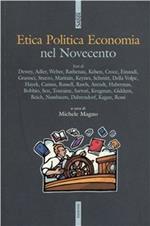 Etica politica economia nel Novecento. Gli autori e i testi fondamentali per orientarsi nelle discussioni attuali