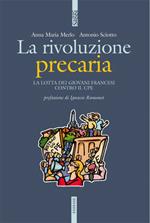 La rivoluzione precaria. La lotta di giovani francesi contro il CPE