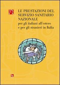 La prestazione del servizio sanitario nazionale per gli italiani all'estero e per gli stranieri in Italia