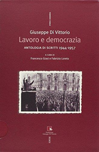 Giuseppe Di Vittorio. Lavoro e democrazia. Antologia di scritti 1944-1957