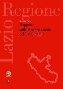 Rapporto sulla finanza locale del Lazio 2007