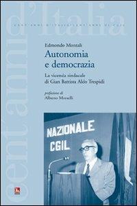 Autonomia e democrazia. La vicenda sindacale di Aldo Trespidi - Edmondo Montali - copertina