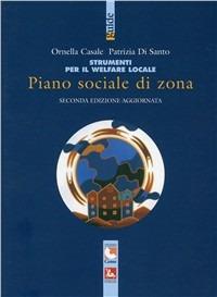 Piano sociale di zona. Strumento per il welfare locale - Ornella Casale,Patrizia Di Santo - copertina