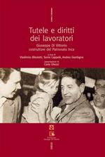 Tutele e diritti dei lavoratori. Giuseppe Di Vittorio costruttore del Patronato INCA