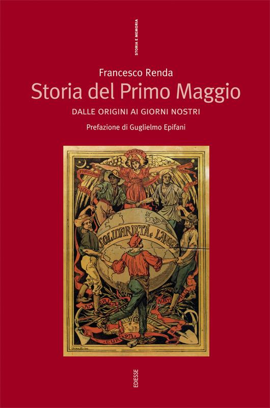 Storia del Primo maggio. Dalle origini ai giorni nostri - Francesco Renda - copertina