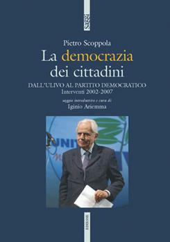 Libro La democrazia dei cittadini. Dai cittadini per l'Ulivo al Partito Democratico Mario Tronti