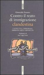 Contro il reato di immigrazione clandestina. Un'inutile, immorale, impraticabile minaccia