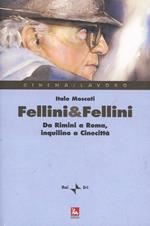Fellini & Fellini. L'inquilino di Cinecittà, fabbrica delle immagini