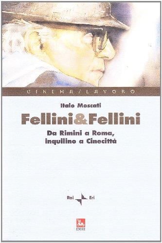 Fellini & Fellini. L'inquilino di Cinecittà, fabbrica delle immagini