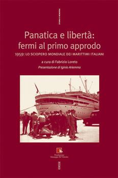 Libro Panatica e libertà fermi al primo approdo. 1959: lo sciopero mondiale dei marittimi italiani 