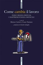 Come cambia il lavoro. Insicurezza diffusa e rappresentanza difficile