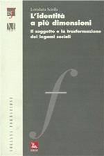 L'identità a più dimensioni. Il soggetto e la traformazione dei legami sociali