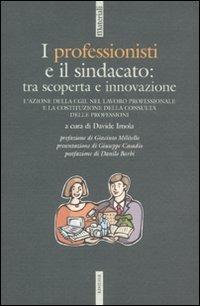 I professionisti e il sindacato. Tra scoperta e innovazione