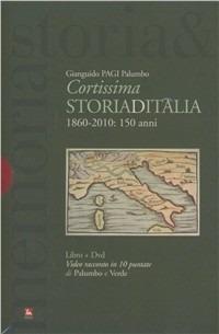 Cortissima storia d'Italia 1860-2010. Con DVD - Gianguido Palumbo - copertina