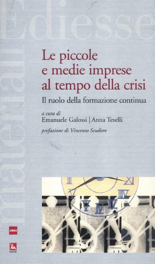 Le piccole e medie imprese al tempo della crisi. Il ruolo della formazione continua - copertina