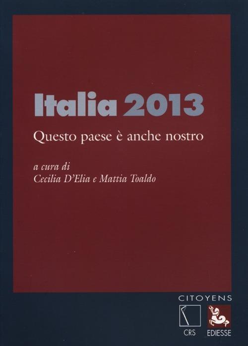 Italia 2013. Questo paese è anche nostro - copertina