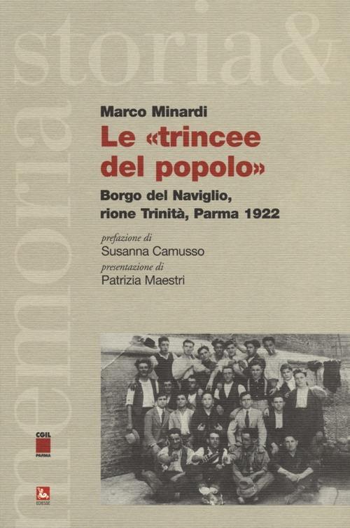 Le «trincee del popolo». Borgo del Naviglo, rione Trinità, Parma 1922 - Marco Minardi - copertina