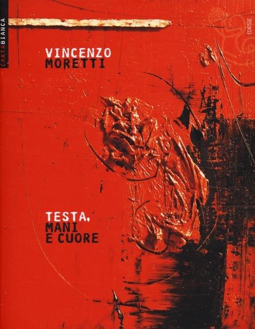 Testa, mani e cuore - Vincenzo Moretti - copertina