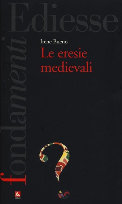 Le eresie medievali - Irene Bueno - copertina