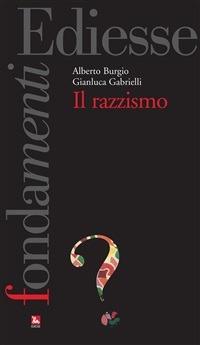 Il razzismo - Alberto Burgio,Gianluca Gabrielli - ebook