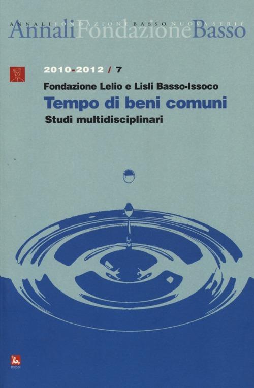 Annali della Fondazione Lelio e Lisli Basso-Issoco (2010-2012). Tempo di beni comuni. Studi multidisciplinari - copertina