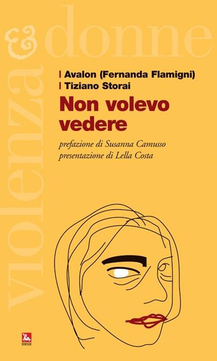 Non volevo vedere - Fernanda Flamigni,Tiziano Storai - copertina