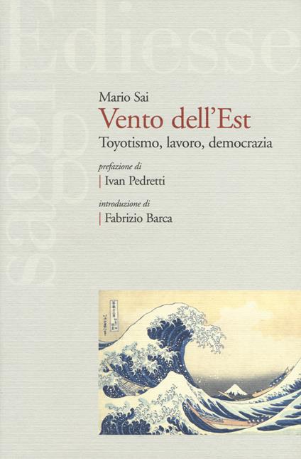 Vento dell'Est. Toyotismo, lavoro, democrazia - Mario Sai - copertina
