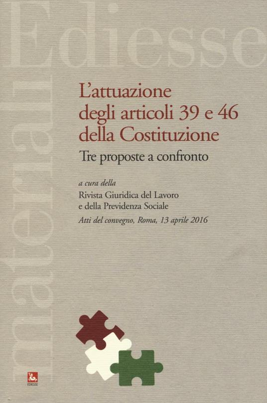 L'attuazione degli articoli 39 e 46 della Costituzione. Tre proposte a confronto. Atti del Convegno (Roma, 13 aprile 2016) - copertina