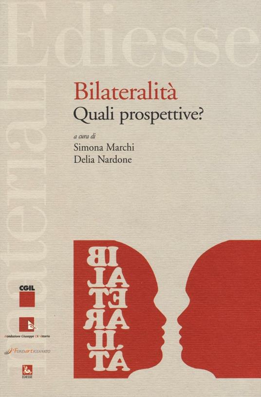 Bilateralità: quali prospettive? - Simona Marchi,Delia Nardone - copertina