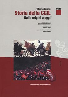 Storia della CGIL. Dalle origini ad oggi. Manuale per la formazione di delegati, lavoratori, dirigenti