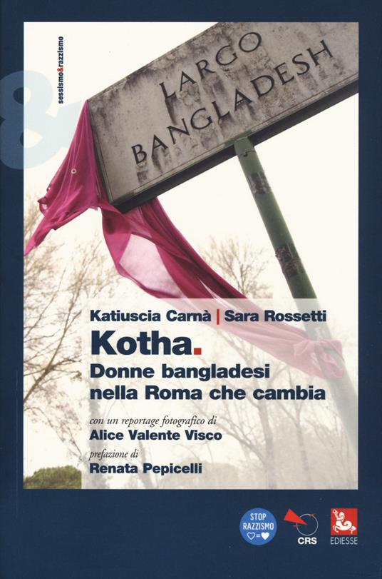 Kotha. Donne bangladesi nella Roma che cambiia - Katiuscia Carnà,Sara Rossetti - copertina