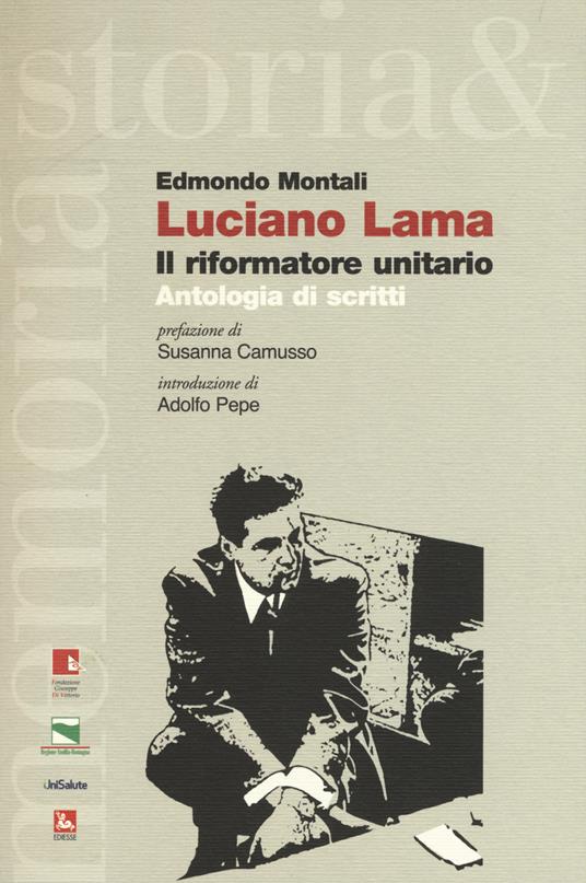 Luciano Lama. Il riformatore unitario. Antologia di scritti - Edmondo Montali - copertina