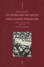 Un sindacato dei servizi nella società industriale. Storia della Filcams 1960-1981