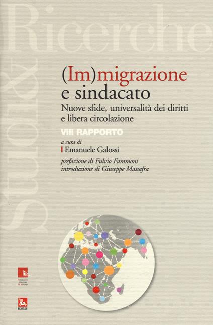 (Im)migrazione e sindacato. Nuove sfide, universalità dei diritti e libera circolazione. VIII rapporto - copertina