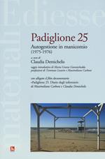 Padiglione 25. Autogestione in manicomio (1975-1976). Con DVD video