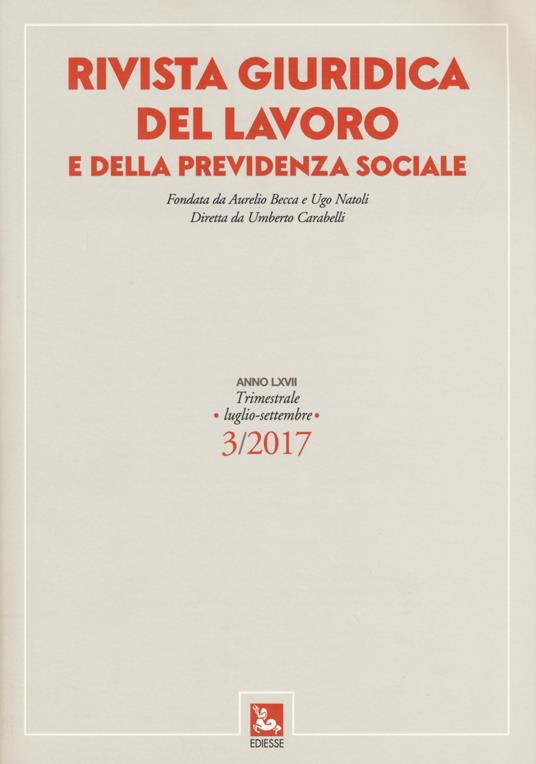 Rivista giuridica del lavoro e della previdenza sociale (2017). Vol. 3 - copertina