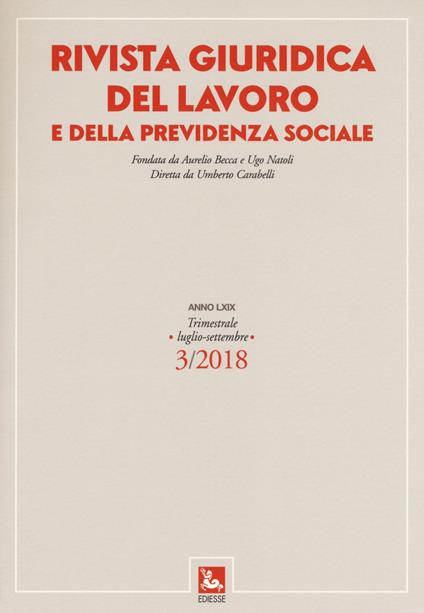Rivista giuridica del lavoro e della previdenza sociale (2018). Vol. 3: (Luglio-Settembre). - copertina