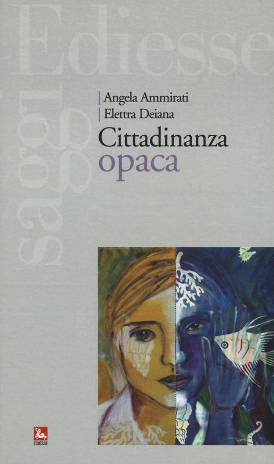Cittadinanza opaca - Angela Ammirati,Elettra Deiana - copertina