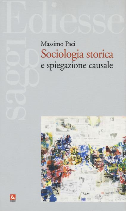 Sociologia storica e spiegazione causale - Massimo Paci - copertina