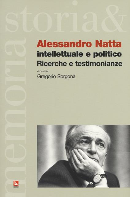 Alessandro Natta. Intellettuale e politico. Ricerche e testimonianze - copertina