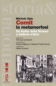 Metamorfosi della Banca Commerciale Italiana. Da Gotha della finanza a galleria d'arte