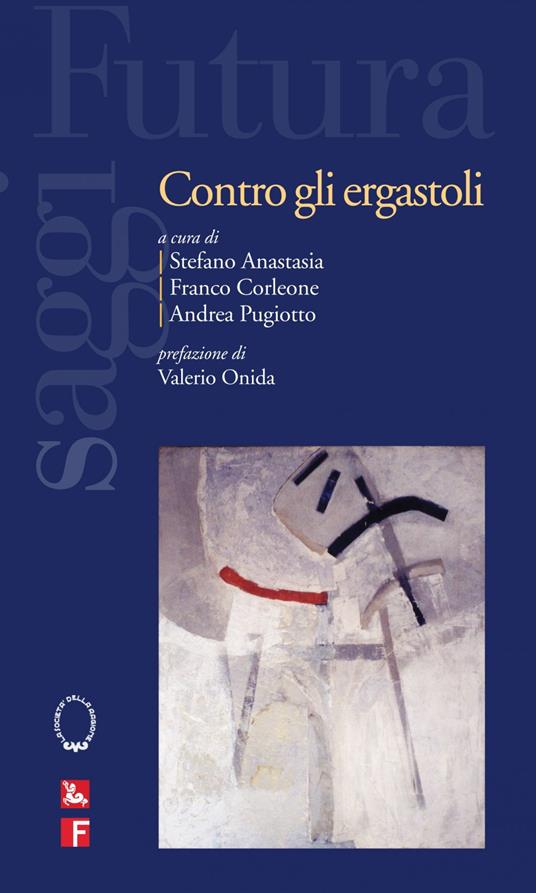 Contro gli ergastoli - Stefano Anastasia,Franco Corleone,Andrea Pugiotto - ebook