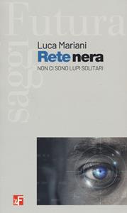 Libro Rete nera Luca Mariani