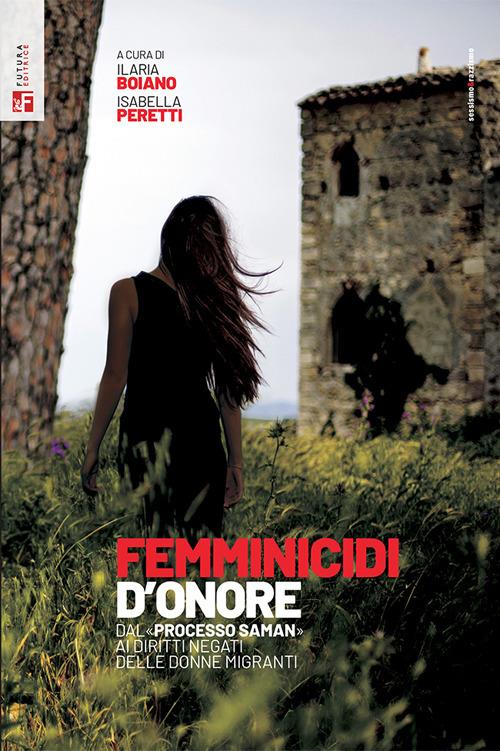 Femminicidi d'onore. Dal processo «Saman» ai diritti negati delle donne migranti - copertina