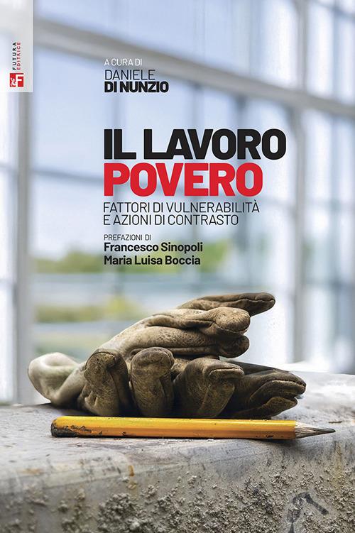 Il lavoro povero. Fattori di vulnerabilità e azioni di contrasto - copertina