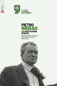 Libro La Costituzione sfidata. Discorsi e scritti scelti sulla Costituzione (1979-2002) Pietro Ingrao